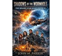 Shadows of the Wormhole: THE BINARY STAR WAR (BOOK II)
