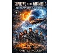 Shadows of the Wormhole: THE BINARY STAR WAR (BOOK II)