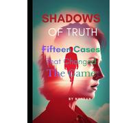 Shadows of Truth: Fifteen Cases That Changed the Game