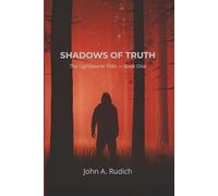 Shadows of Truth: The Lightbearer Files - Book One