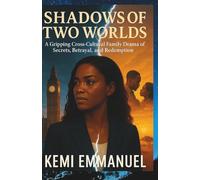 Shadows of Two Worlds: A gripping cross-cultural family drama of secrets, betrayal and redemption