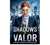 Shadows of Valor: A mystery, suspense, and thriller novel