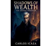Shadows of Wealth: The Unseen Observer: 1 (The Vance Saga)