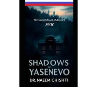 SHADOWS OF YASENEVO: The Global Reach of Russia’s SVR