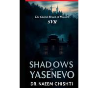 SHADOWS OF YASENEVO: The Global Reach of Russia’s SVR
