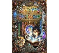 Shadows of Yesterday: A Magical Time-Travel Mystery for Kids Ages 8-12: 2 (The Library of Lost Dreams)