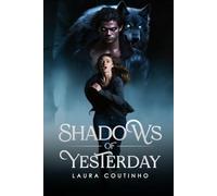 Shadows of Yesterday: A Story of Healing, Love, and the Courage to Trust Again