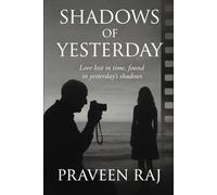 Shadows of yesterday: “Love lost in time, found in yesterday’s shadows.”