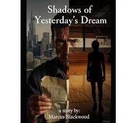 Shadows of Yesterday's Dream