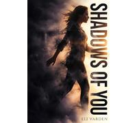 Shadows of You: A Psychological Thriller About Surviving Domestic Abuse, Narcissistic Control, Gaslighting and Finding Freedom