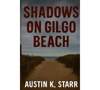 Shadows on Gilgo beach: The Hunt for Tanya Jackson and Tatiana Dykes (Austin K.Starr’s True Crime Revealed Series)