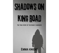 Shadows on King Road: The true story of the Idaho 4 murders