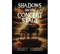 Shadows on the Concert Stage: Volume 4