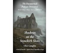Shadows on the Stonekirk Shore (Paranormal Podcast Detectives : A Series of Novellas ~ Quick to Read, Impossible to Forget)