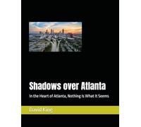 Shadows over Atlanta: In the Heart of Atlanta, Nothing Is What It Seems
