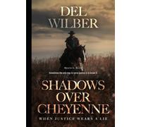 Shadows Over Cheyenne: When Justice Wears A Lie