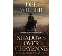 Shadows Over Cheyenne: When Justice Wears A Lie