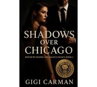 Shadows Over Chicago: Bound by blood: The DeLuca legacy, Book 1