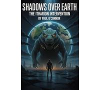 Shadows Over Earth: The Itharion Intervention: 1