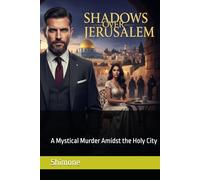 Shadows Over Jerusalem: A Mystical Murder Amidst the Holy City (Gaffney Murder Mysteries)