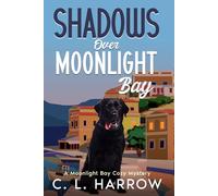 Shadows Over Moonlight Bay: A Moonlight Bay Cozy Mystery