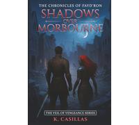 Shadows Over Morbourne: The Chronicles of Fayd’ron: 1 (The Veil of Vengeance Series)