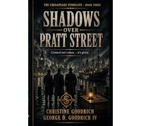 Shadows Over Pratt Street: Book Three - The Chesapeake Syndicate