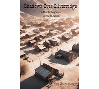 Shadows Over Silverridge (Silverridge: An American Western Tragedy)