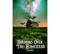 Shadows Over The Homestead: An Old West Horror / Supernatural Thriller (Western Horror)