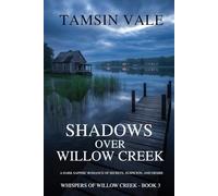 Shadows Over Willow Creek: A Dark Sapphic Romance of Secrets, Suspicion, and Desire: 3 (Whispers of Willow Creek: A Sapphic Small-Town Mystery & Romance Series)