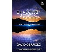 Shadows & Reflections: Diving in the Sea of Time