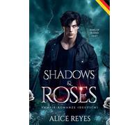 Shadows & Roses: Vampir-Romanze (Deutsch) (King of Blood (Deutsch))