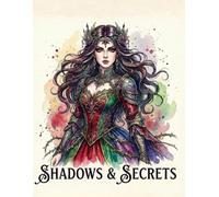 SHADOWS&SECRETS: A DARK FANTASY COLORING JOURNEY