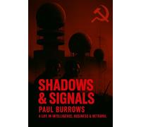 Shadows & Signals: "A Life in Intelligence, Business & Betrayal"