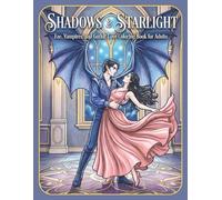 Shadows & Starlight: Fae, Vampires, and Gothic Love Coloring Book for Adults: An Enchanted Dark Fantasy Romance Escape
