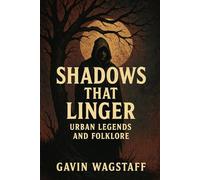 Shadows that Linger: Urban Legends and Folklore