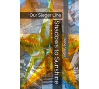 Shadows to Sunshine: Our Sleger Line