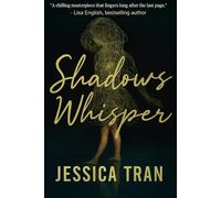 Shadows Whisper: A Gripping Psychological Thriller of Secrets, Mystery, and Haunting Truths