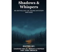 Shadows & Whispers: An Anthology of Young Mystery Writers