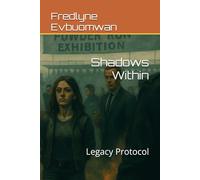 Shadows Within: Legacy Protocol (The Hidden Agenda Chronicles)