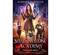 Shadowstone Academy, Book 4: The Final Stand: A Young Adult Urban Fantasy Academy Novel