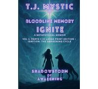 ShadowStorm of Awakening: Bloodline Memory Ignite (Vol 1. Parts I-III Large Print Edition )