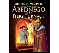 Shadrach, Meshach, and Abednego and the Fiery Furnace | Bible storybook ages 4-8 | Moral storybook about courage and faith | Christian bedtime stories ... | Children Bible story about trusting God