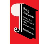 Shady Characters: The Secret Life of Punctuation, Symbols, and Other Typographical Marks
