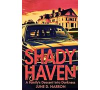 Shady Haven: A Family's Descent into Darkness: A Chilling and Atmospheric Suspense Novel (The Shady Haven Series)