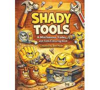 Shady Tools: The Coolest tools and tradesmen coloring book