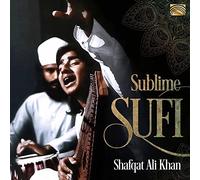 Shafqat Ali Khan - Shafqat Ali Khan : Sublime Sufi