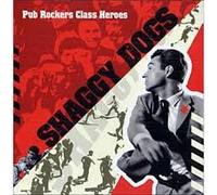 Shaggy Dogs - Pub Rockers Class Heroes
