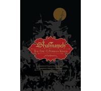 Shahnameh: The Epic of the Persian Kings [Illustrated Slipcase Edition]