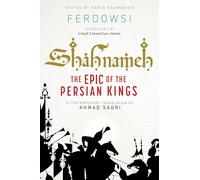 Shahnameh: The Epic of the Persian Kings [Readers Edition]